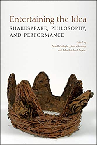 Entertaining the Idea: Shakespeare, Philosophy, and Performance